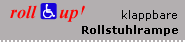 roll-up, die Rohlstuhlrampe