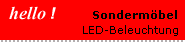 Sondermöbel / LED-Beleuchtung