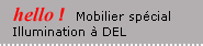 Mobilier spÃ©cial / Illumination Ã  DEL