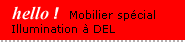 Mobilier spÃ©cial / Illumination Ã  DEL