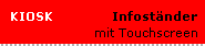 InfostÃ¤nder mit Touch Screen KIOSK